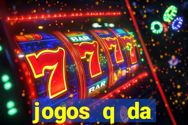 jogos q da dinheiro de verdade